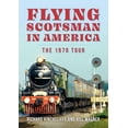 thumbnail image 1 of Flying Scotsman in America: The 1970 Tour, (Paperback), 1 of 1