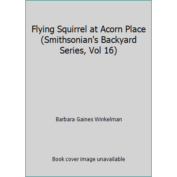 Pre-Owned Flying Squirrel at Acorn Place (Smithsonian's Backyard Series, Vol 16) (Hardcover) 1568996691 9781568996691