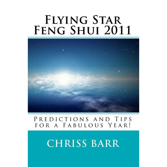 Flying Star Feng Shui 2011 : Predictions and Tips for a Fabulous Year! (Paperback)