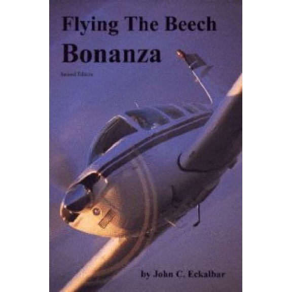 Pre-Owned Flying the Beech Bonanza (Hardcover) 0961654430 9780961654436