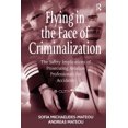 thumbnail image 1 of Flying in the Face of Criminalization: The Safety Implications of Prosecuting Aviation Professionals for Accidents, (Paperback), 1 of 1