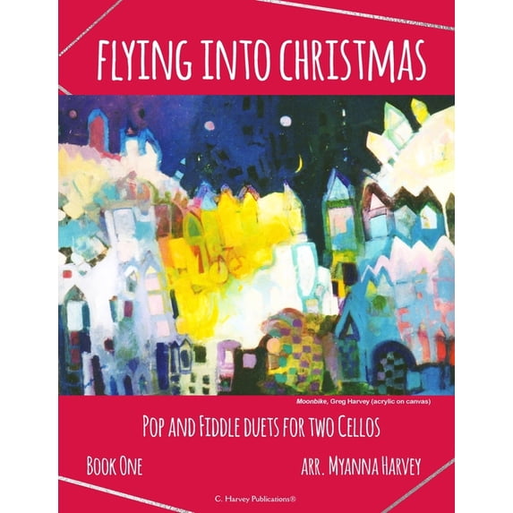 Flying into Christmas, Pop and Fiddle Duets for Two Cellos, Book One, (Paperback)