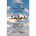 thumbnail image 1 of Flying on the Same Plane: A Guide to Know Who's Right for You, (Paperback), 1 of 1