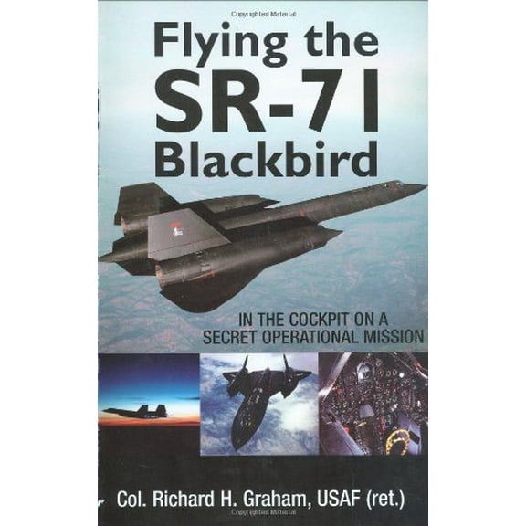 Pre-Owned Flying the Sr-71 Blackbird: In the Cockpit on a Secret Operational Mission (Hardcover) 0760332398 9780760332399