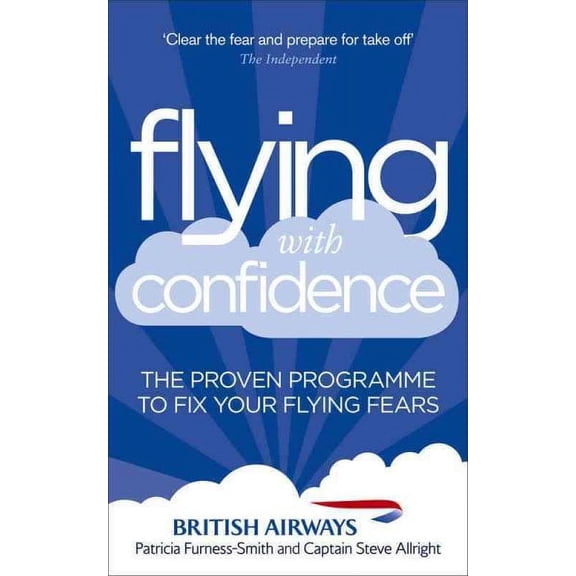 Flying with Confidence : The Proven Programme to Fix Your Flying Fears (Paperback)
