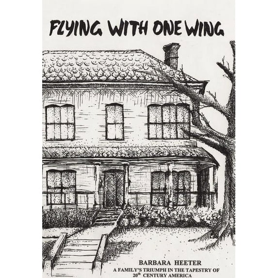 Flying with One Wing: A Family's Triumph in the Tapestry of 20th Century America, (Hardcover)