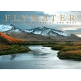 thumbnail image 1 of Pre-Owned Flywater: The Fly-Fishing Rivers of the West Paperback, 1 of 1