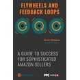 thumbnail image 1 of Flywheels and Feedback Loops: A Guide to Success for Amazon Private-Label Sellers  Paperback  0998121126 9780998121123 Bernie Thompson, Joni Sensel, 1 of 1