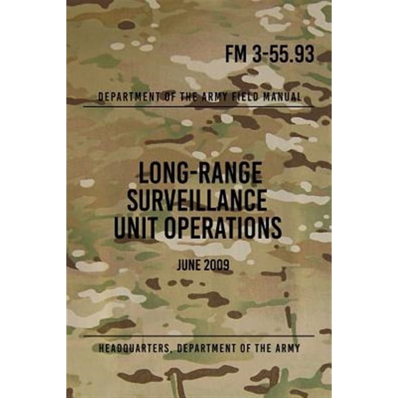 Fm 3-55.93 Long-range Surveillance Unit Operations : June 2009