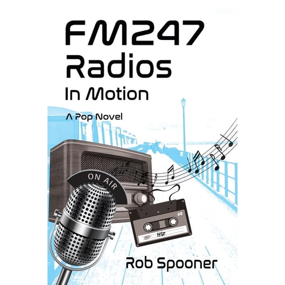 Fm247: RADIOS IN MOTION: A Pop Novel (Paperback)