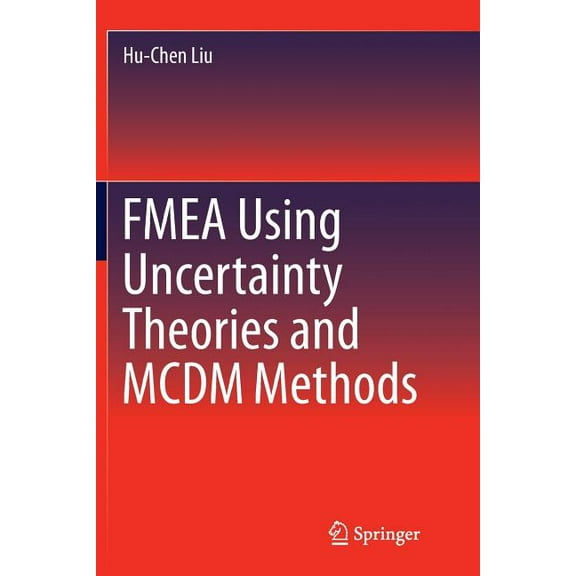 Fmea Using Uncertainty Theories and MCDM Methods, (Paperback)