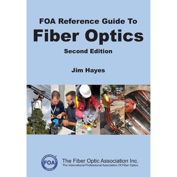 Foa Reference Textbooks on Fiber Optics FOA Reference Guide to Fiber Optics, Book 1, (Paperback)