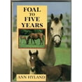 thumbnail image 1 of Pre-Owned Foal to Five Years (Paperback) 0706371208 9780706371208, 1 of 1