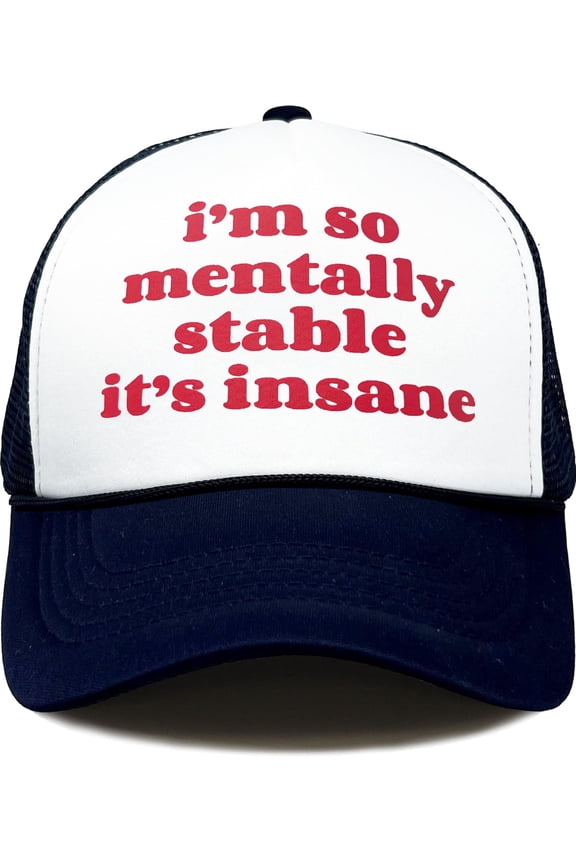 Foam Snapback Trucker Hat - I'm So Mentally Stable It's Insane (White/Navy)