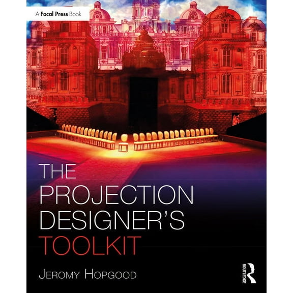 Focal Press Toolkit The Projection Designer's Toolkit, (Paperback)