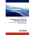 thumbnail image 1 of Focalizing Ser ('to be') in Colombian Spanish (Paperback), 1 of 1