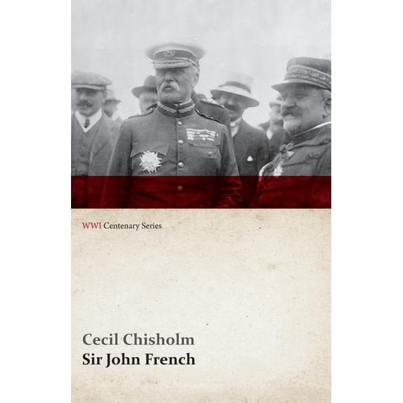 Sir John French (WWI Centenary Series), (Paperback)