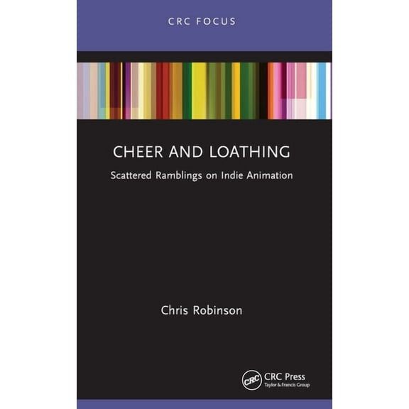 Focus Animation Cheer and Loathing: Ramblings on Indie Animation, (Paperback)