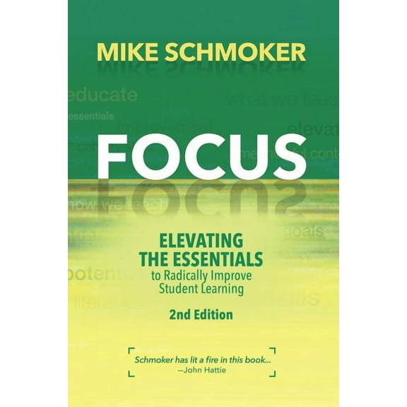 Focus: Elevating the Essentials to Radically Improve Student Learning, (Paperback)