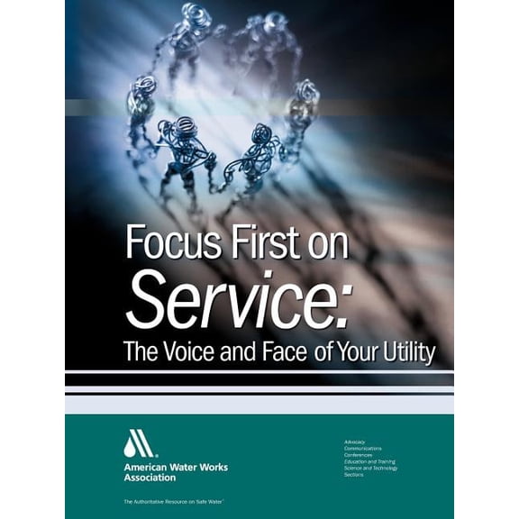 Focus First on Service: The Voice and Face of Your Utility, (Paperback)