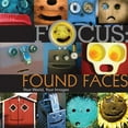 thumbnail image 1 of Pre-Owned Focus: Found Faces: Your World, Your Images (Hardcover) 1600597920 9781600597923, 1 of 1