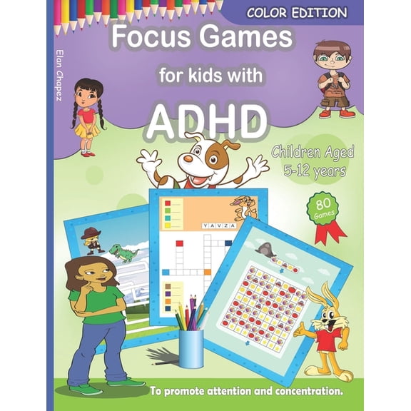 Focus Games For Kids With ADHD: 80 Games to Train Focus and Attention in Children with ADHD Books for Kids with ADHD - C, (Paperback)