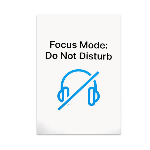 Focus Mode: Do Not Disturb - Remote Work Decor - 13x19 Poster Print