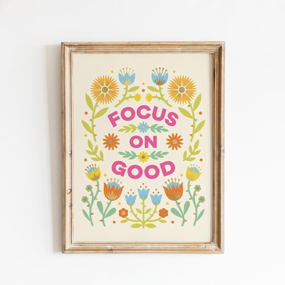 Focus On Good Quote Folk Floral Positive Graphic Poster Unframed Paper Print