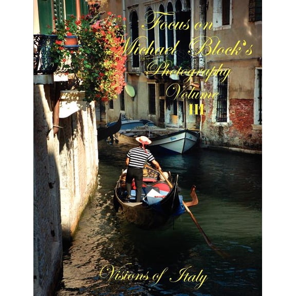 Focus on Michael Block's Photography Volume III, (Paperback)