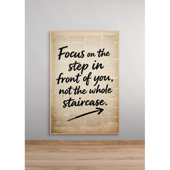 Focus On The Step In Front Of You Motivational Poster Art, Unframed Poster