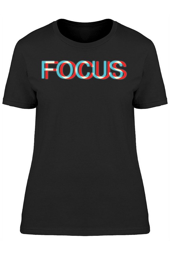 Focus Slogan Tee Women's -Image by Shutterstock Women's T-shirt