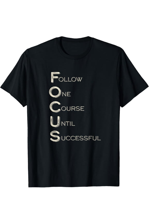 Focus Word Art Strong Women Men Achievers Inspirational T-ShirtMen's and women's gift, black and white T-shirt, size: Extra large S-4XL