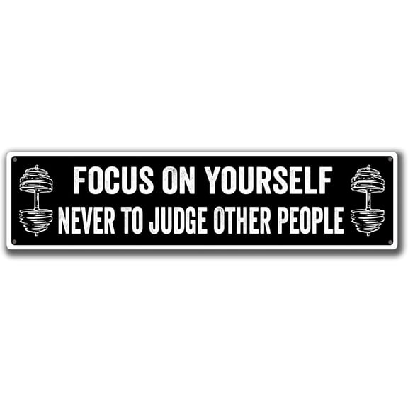 Focus on Yourself, Never to Judge Other People. Metal Tin Sign Garage Living Room Bathroom Garden Signs Home Art Wall Decoration Poster Plaque Gift 16 X 4 Inch