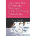 thumbnail image 1 of Focus and Rise: A Strategic Minimalism Guide for Young Professionals: Minimalism Guide for Young Professionals, (Paperback), 1 of 1