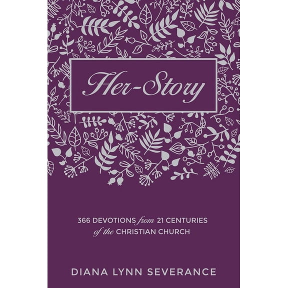 Focus for Women Her-Story: 366 Devotions from 21 Centuries of the Christian Church, (Hardcover)