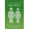thumbnail image 1 of Focus for Women: What's Up with the Fig Leaves?: The Principles and Purposes of Modesty Uncovered (Paperback), 1 of 1