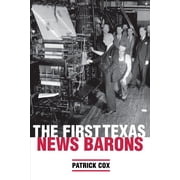 The First Texas News Barons, Paperback