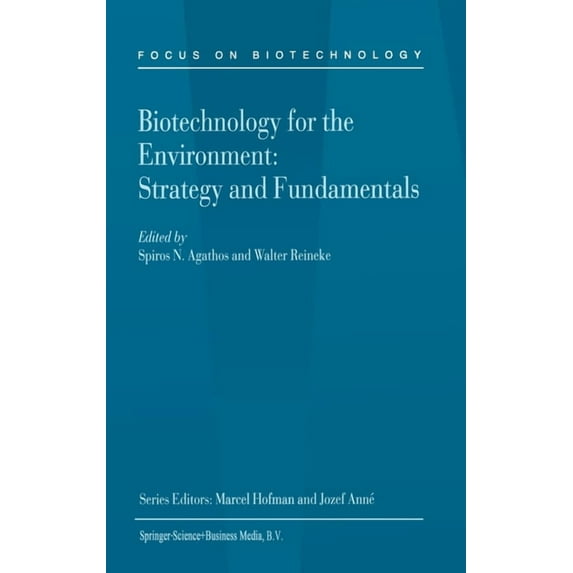 Focus on Biotechnology Biotechnology for the Environment: Strategy and Fundamentals, Book 3, (Hardcover)