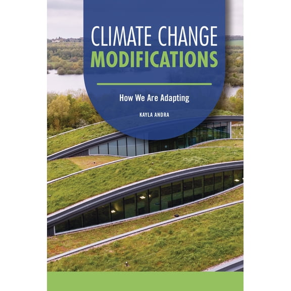 Focus on Climate Change Climate Change Modifications: How We Are Adapting, (Hardcover)