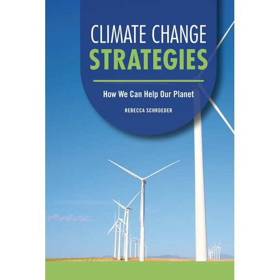 Focus on Climate Change Climate Change Strategies: How We Can Help Our Planet, (Hardcover)