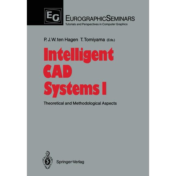 Focus on Computer Graphics Intelligent CAD Systems I: Theoretical and Methodological Aspects, (Paperback)