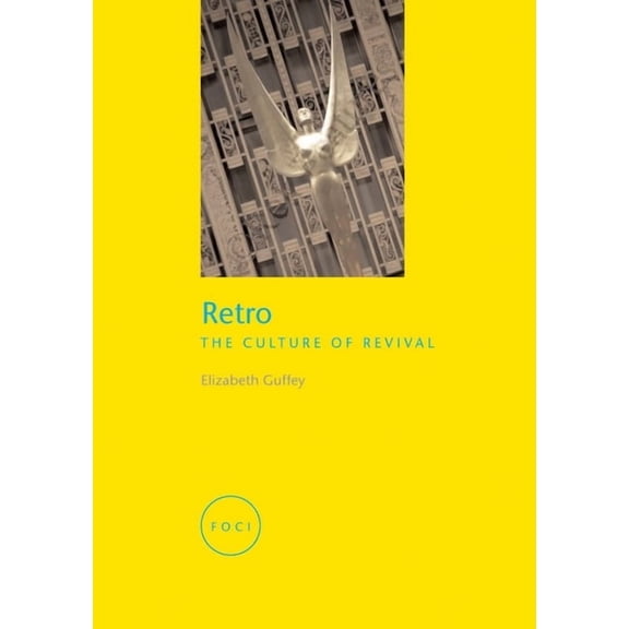 Focus on Contemporary Issues (FOCI): Retro : The Culture of Revival (Paperback)