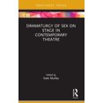 thumbnail image 1 of Focus on Dramaturgy Dramaturgy of Sex on Stage in Contemporary Theatre, (Paperback), 1 of 1