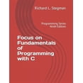 thumbnail image 1 of Focus on Fundamentals of Programming with C: Programming Series Ninth Edition (Paperback) by Richard L Stegman, 1 of 1