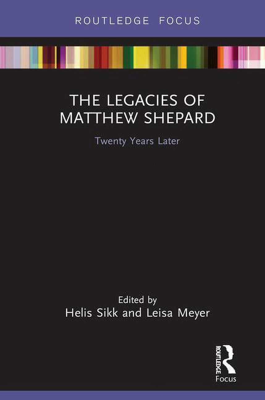 Focus on Global Gender and Sexuality The Legacies of Matthew Shepard ...