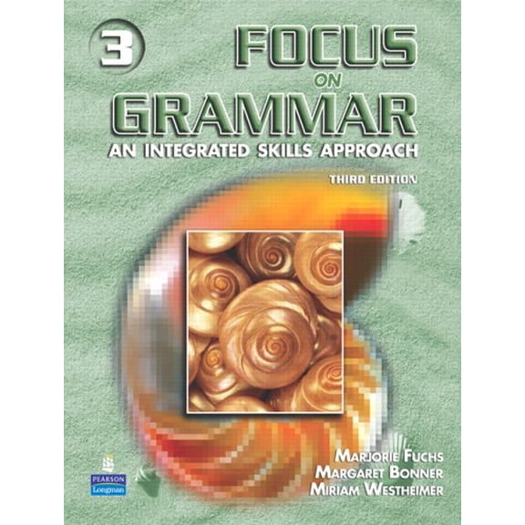 Pre-Owned Focus on Grammar 3: An Integrated Skills Approach, Third Edition (Paperback) 0131899848 9780131899841