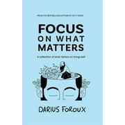 Focus on What Matters A Collection of Stoic Letters on Living Well, Paperback