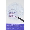 thumbnail image 1 of Pre-Owned Focus on Your Best Health: Smart Guide to the Health Care You Deserve Paperback, 1 of 1