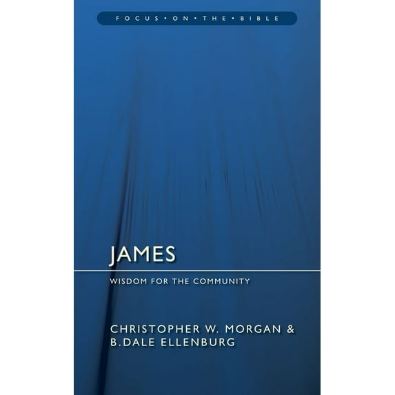 Focus on the Bible: James: Wisdom for the Community (Paperback)