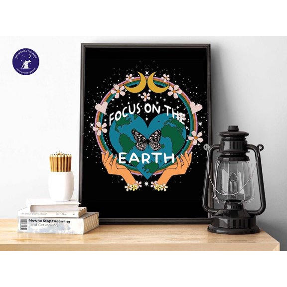 Focus on the Earth Nature Message poster Wall Art Decor 8x12 UNFRAMED